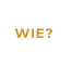 WIE?